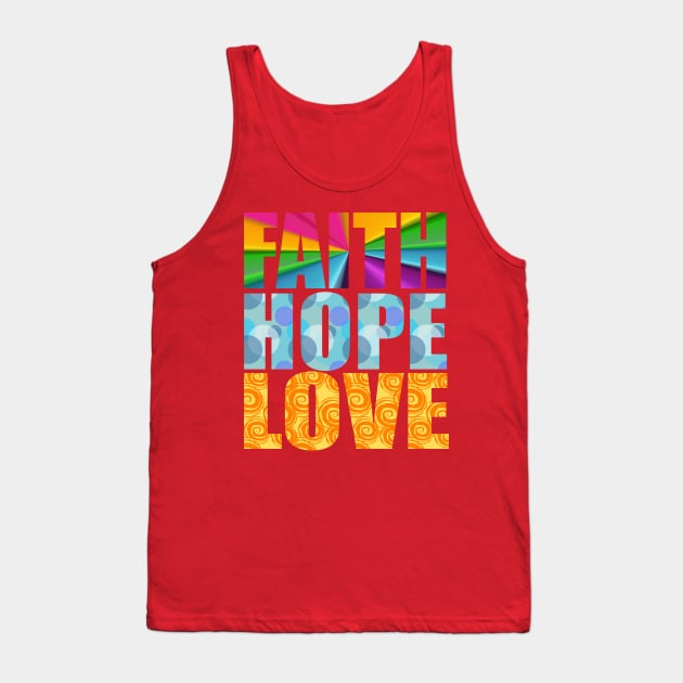 FAITH HOPE LOVE Tank Top by King Chris